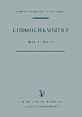 Cosmochemistry: Proceedings of the Symposium on Cosmochemistry, Held at the Smithsonian Astrophysical Observatory, Cambridge, Mass., A