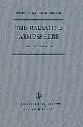 The Radiating Atmosphere: Proceedings of a Symposium Organized by the Summer Advanced Study Institute, Held at Queen's University, Kingston, Ont