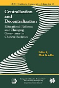 Centralization and Decentralization: Educational Reforms and Changing Governance in Chinese Societies