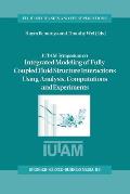 Iutam Symposium on Integrated Modeling of Fully Coupled Fluid Structure Interactions Using Analysis, Computations and Experiments: Proceedings of the