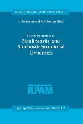 Iutam Symposium on Nonlinearity and Stochastic Structural Dynamics: Proceedings of the Iutam Symposium Held in Madras, Chennai, India 4-8 January 1999