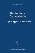 The Politics of Postmodernity: Essays in Applied Hermeneutics