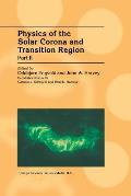 Physics of the Solar Corona and Transition Region: Part II Proceedings of the Monterey Workshop, Held in Monterey, California, August 1999