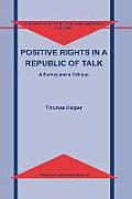 Positive Rights in a Republic of Talk: A Survey and a Critique