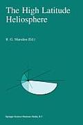 The High Latitude Heliosphere: Proceedings of the 28th Eslab Symposium, 19-21 April 1994, Friedrichshafen, Germany