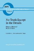 No Truth Except in the Details: Essays in Honor of Martin J. Klein