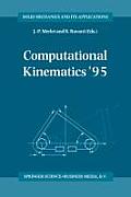 Computational Kinematics '95: Proceedings of the Second Workshop on Computational Kinematics, Held in Sophia Antipolis, France, September 4-6, 1995