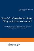 Non-CO2 Greenhouse Gases: Why and How to Control?: Proceedings of an International Symposium, Maastricht, the Netherlands, 13-15 December 1993