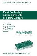 Plant Production on the Threshold of a New Century: Proceedings of the International Conference at the Occasion of the 75th Anniversary of the Wagenin
