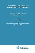 The Mortality Costs of Regulatory Expenditures: A Special Issue of the Journal of Risk and Uncertainty