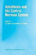 Anesthesia and the Central Nervous System: Papers Presented at the 38th Annual Postgraduate Course in Anesthesiology, February 19-23, 1993
