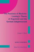 The Passions of Rhetoric: Lessing's Theory of Argument and the German Enlightenment