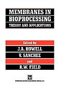 Membranes in Bioprocessing: Theory and Applications
