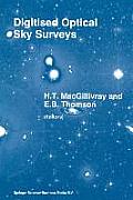 Digitised Optical Sky Surveys: Proceedings of the Conference on 'Digitised Optical Sky Surveys', Held in Edinburgh, Scotland, 18-21 June 1991