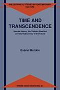 Time and Transcendence: Secular History, the Catholic Reaction and the Rediscovery of the Future