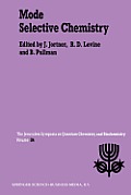Mode Selective Chemistry: Proceedings of the Twenty-Fourth Jerusalem Symposium on Quantum Chemistry and Biochemistry Held in Jerusalem, Israel,