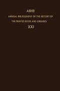 Annual Bibliography of the History of the Printed Book and Libraries: Volume 21: Publications of 1990 and Additions from the Preceding Years