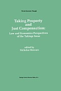Taking Property and Just Compensation: Law and Economics Perspectives of the Takings Issue