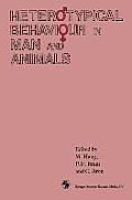 Heterotypical Behaviour in Man and Animals
