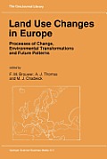 Land Use Changes in Europe: Processes of Change, Environmental Transformations and Future Patterns