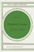 Purpose Clauses: Syntax, Thematics, and Semantics of English Purpose Constructions