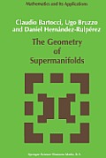 The Geometry of Supermanifolds