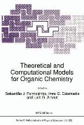 Theoretical and Computational Models for Organic Chemistry