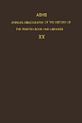 Abhb Annual Bibliography of the History of the Printed Book and Libraries: Volume 20: Publications of 1989 and Additions from the Preceding Years