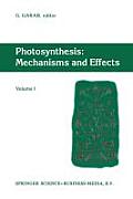 Photosynthesis: Mechanisms and Effects: Volume I Proceedings of the Xith International Congress on Photosynthesis, Budapest, Hungary, August 17-22, 19