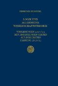 Logik Und Allgemeine Wissenschaftstheorie: Vorlesungen 1917/18, Mit Erg?nzenden Texten Aus Der Ersten Fassung 1910/11