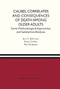 Causes, Correlates and Consequences of Death Among Older Adults: Some Methodological Approaches and Substantive Analyses