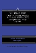 Valuing the Cost of Smoking: Assessment Methods, Risk Perception and Policy Options