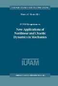 Iutam Symposium on New Applications of Nonlinear and Chaotic Dynamics in Mechanics: Proceedings of the Iutam Symposium Held in Ithaca, Ny, U.S.A., 27