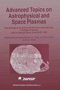 Advanced Topics on Astrophysical and Space Plasmas: Proceedings of the Advanced School on Astrophysical and Space Plasmas Held in Guaruj?, Brazil, Jun