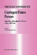 Contingent Future Persons: On the Ethics of Deciding Who Will Live, or Not, in the Future