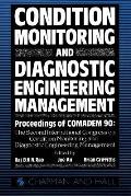 Condition Monitoring and Diagnostic Engineering Management: Proceeding of Comadem 90: The Second International Congress on Condition Monitoring and Di