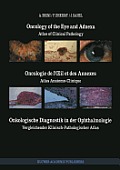 Oncology of the Eye and Adnexa / Oncologie de l'Oeil Et Des Annexes / Onkologische Diagnostik in Der Ophthalmologie: Atlas of Clinical Pathology / Atl