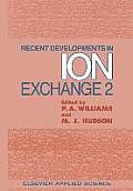 Recent Developments in Ion Exchange: 2