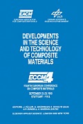 Developments in the Science and Technology of Composite Materials: Fourth European Conference on Composite Materials September 25-28, 1990 Stuttgart-G