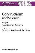 Constructivism and Science: Essays in Recent German Philosophy
