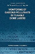Monitoring of Gaseous Pollutants by Tunable Diode Lasers: Proceedings of the International Symposium Held in Freiburg, F.R.G. 17-18 October 1988