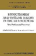 Reductionism and Systems Theory in the Life Sciences: Some Problems and Perspectives