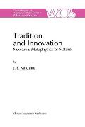 Tradition and Innovation: Newton's Metaphysics of Nature