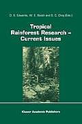 Tropical Rainforest Research -- Current Issues: Proceedings of the Conference Held in Bandar Seri Begawan, April 1993