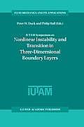 Iutam Symposium on Nonlinear Instability and Transition in Three-Dimensional Boundary Layers: Proceedings of the Iutam Symposium Held in Manchester, U