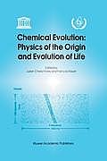 Chemical Evolution: Physics of the Origin and Evolution of Life: Proceedings of the Fourth Trieste Conference on Chemical Evolution, Trieste, Italy, 4