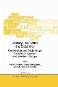 Military R&d After the Cold War: Conversion and Technology Transfer in Eastern and Western Europe