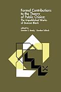 Formal Contributions to the Theory of Public Choice: The Unpublished Works of Duncan Black