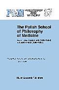 The Polish School of Philosophy of Medicine: From Tytus Chalubinski (1820-1889) to Ludwik Fleck (1896-1961)