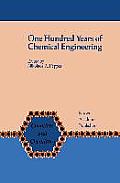 One Hundred Years of Chemical Engineering: From Lewis M. Norton (M.I.T. 1888) to Present
